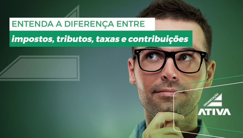 Entenda a diferença entre impostos, tributos, taxas e contribuições ...